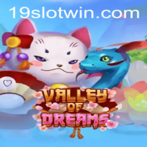 Exploring the Enchanting World of ValleyofDreams: An In-Depth Look at the 19SLOT Experience